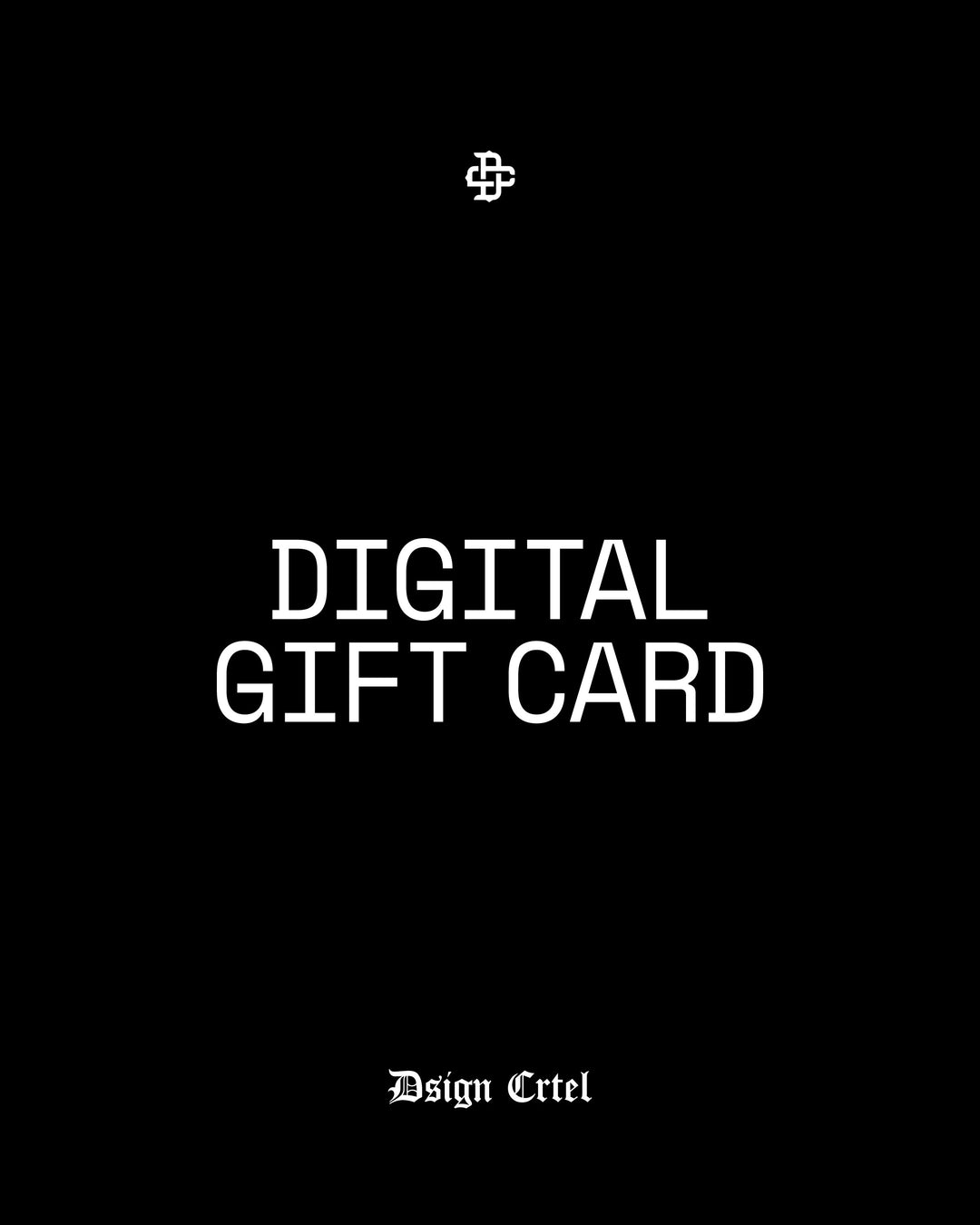 Dsign Crtel Gift Card
